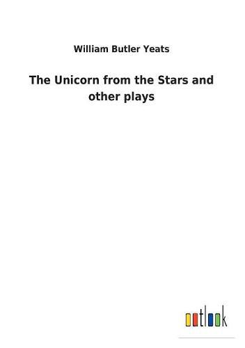 Cover image for The Unicorn from the Stars and other plays