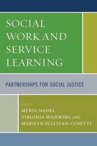 Cover image for Social Work and Service Learning: Partnerships for Social Justice