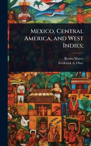 Cover image for Mexico, Central America, and West Indies;
