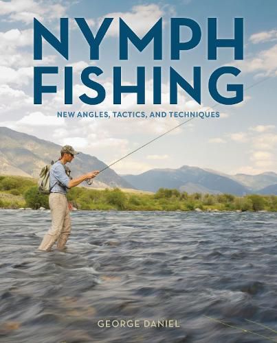 Cover image for Nymph Fishing: New Angles, Tactics, and Techniques