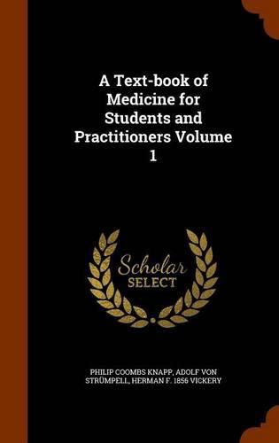 Cover image for A Text-Book of Medicine for Students and Practitioners Volume 1