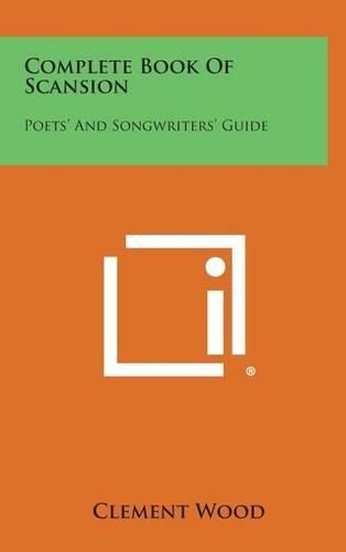 Cover image for Complete Book of Scansion: Poets' and Songwriters' Guide