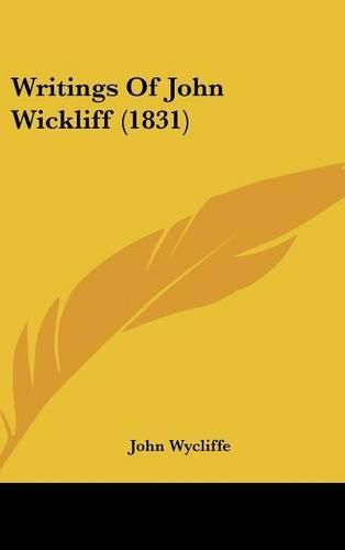 Writings of John Wickliff (1831)