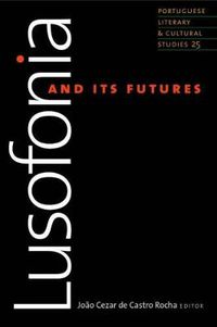 Cover image for Lusofonia and Its Futures