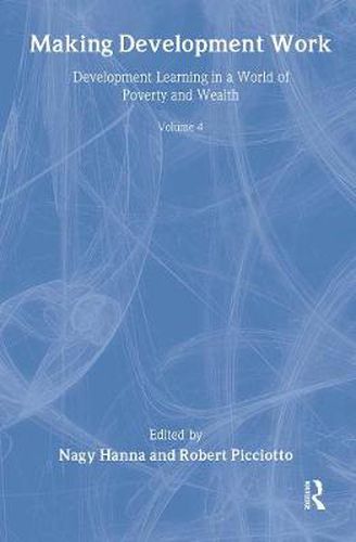 Cover image for Making Development Work: Development Learning in a World of Poverty and Wealth