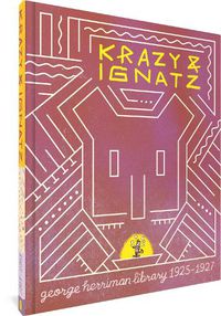 Cover image for The George Herriman Library: Krazy & Ignatz 1925-1927