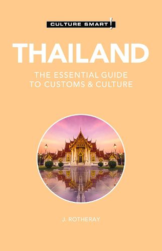 Thailand - Culture Smart!: The Essential Guide to Customs & Culture