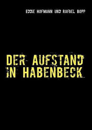 Cover image for Der Aufstand in Habenbeck: eine surrealistische und absurde Geschichte