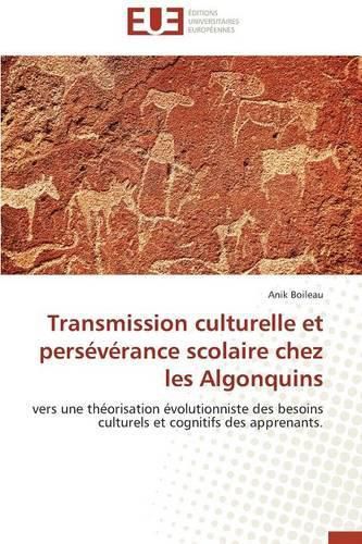 Cover image for Transmission Culturelle Et Pers v rance Scolaire Chez Les Algonquins