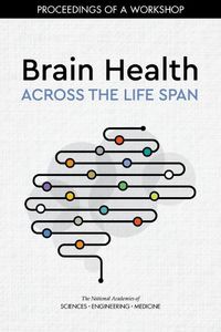 Cover image for Brain Health Across the Life Span: Proceedings of a Workshop