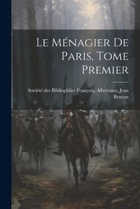 Cover image for Le Menagier de Paris, Tome Premier