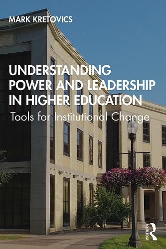 Cover image for Understanding Power and Leadership in Higher Education: Tools for Institutional Change