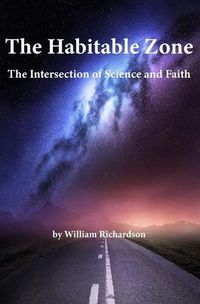 Cover image for The Habitable Zone: The Intersection of Science and Faith