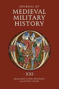 Cover image for Journal of Medieval Military History: Volume XXI