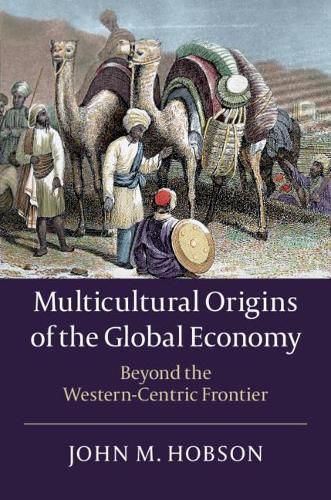 Cover image for Multicultural Origins of the Global Economy: Beyond the Western-Centric Frontier