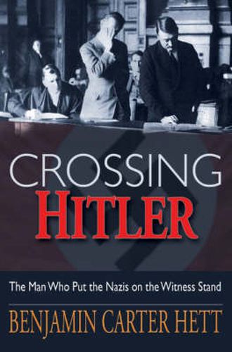 Cover image for Crossing Hitler: The man who put the Nazis on the witness stand