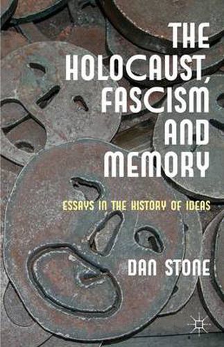 Cover image for The Holocaust, Fascism and Memory: Essays in the History of Ideas