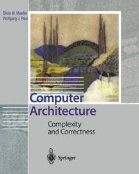 Cover image for Computer Architecture: Complexity and Correctness