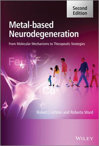 Cover image for Metal-Based Neurodegeneration: From Molecular Mechanisms to Therapeutic Strategies