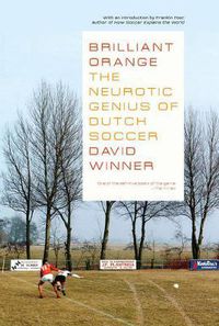 Cover image for Brilliant Orange: The Neurotic Genius of Dutch Soccer