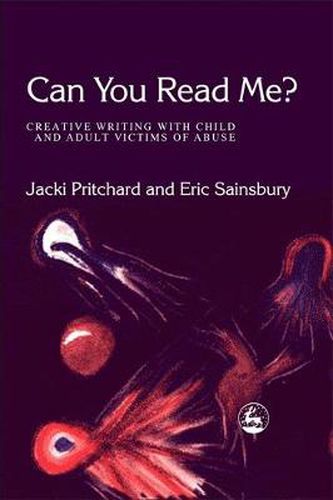 Can You Read Me?: Creative Writing With Child and Adult Victims of Abuse