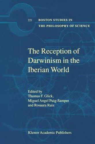 The Reception of Darwinism in the Iberian World: Spain, Spanish America and Brazil