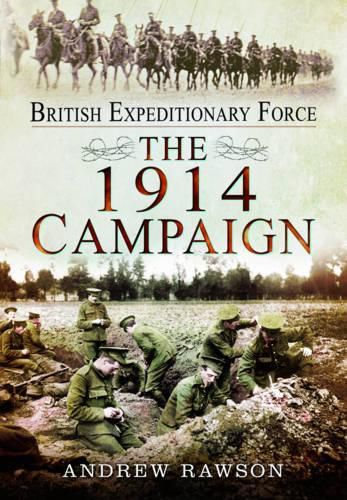 British Expeditionary Force: The 1914 Campaign