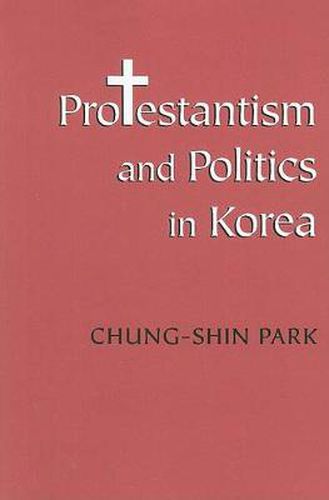 Cover image for Protestantism and Politics in Korea