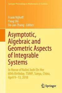 Cover image for Asymptotic, Algebraic and Geometric Aspects of Integrable Systems: In Honor of Nalini Joshi On Her 60th Birthday, TSIMF, Sanya, China, April 9-13, 2018