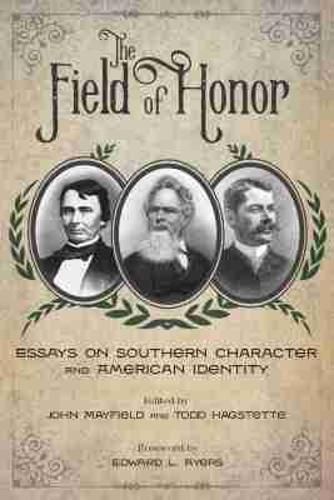 Cover image for The Field of Honor: Essays on Southern Character and American Identity