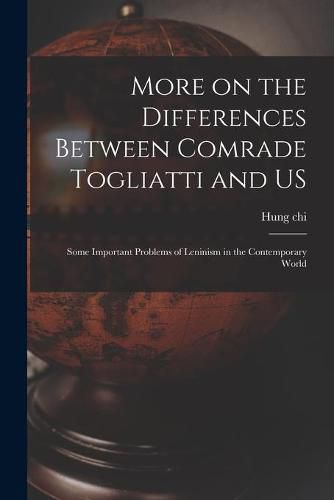 Cover image for More on the Differences Between Comrade Togliatti and US: Some Important Problems of Leninism in the Contemporary World
