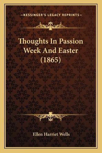 Cover image for Thoughts in Passion Week and Easter (1865)