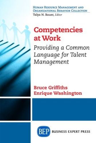 Cover image for Competencies at Work: Providing a Common Language for Talent Management