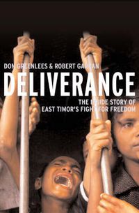 Cover image for Deliverance: The inside story of East Timor's fight for freedom