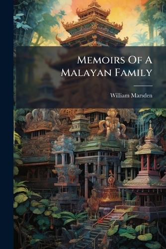 Cover image for Memoirs Of A Malayan Family