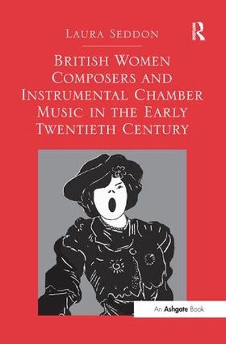 Cover image for British Women Composers and Instrumental Chamber Music in the Early Twentieth Century