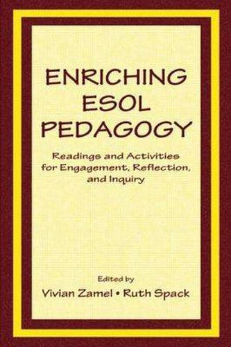 Cover image for Enriching Esol Pedagogy: Readings and Activities for Engagement, Reflection, and Inquiry