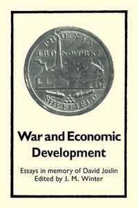 Cover image for War and Economic Development: Essays in memory of David Joslin