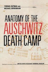 Cover image for Anatomy of the Auschwitz Death Camp