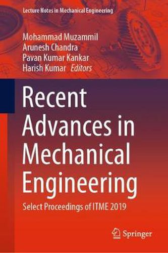 Cover image for Recent Advances in Mechanical Engineering: Select Proceedings of ITME 2019