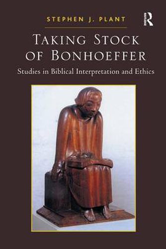 Cover image for Taking Stock of Bonhoeffer: Studies in Biblical Interpretation and Ethics