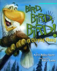 Cover image for Bird, Bird, Bird!: A Chirping Chant