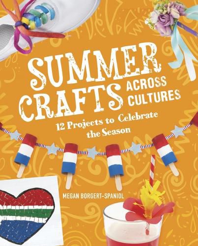 Cover image for Summer Crafts Across Cultures: 12 Projects to Celebrate the Season