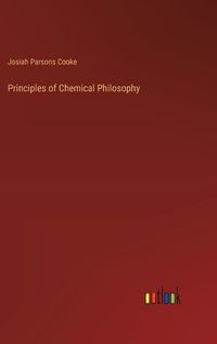 Cover image for Principles of Chemical Philosophy