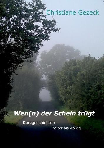Cover image for Wen(n) der Schein trugt: Kurzgeschichten - heiter bis wolkig