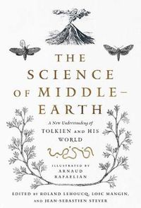 Cover image for The Science of Middle-earth: A New Understanding of Tolkien and His World