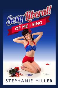 Cover image for Sexy Liberal! Of Me I Sing