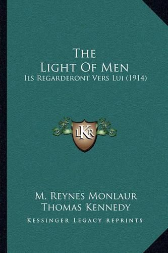 Cover image for The Light of Men: Ils Regarderont Vers Lui (1914)