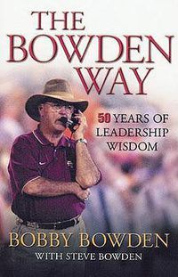 Cover image for The Bowden Way: 50 Years of Leadership Wisdom