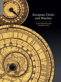 Cover image for European Clocks and Watches: in The Metropolitan Museum of Art